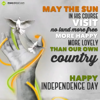 Independence Day Wishes: May the sun in his c