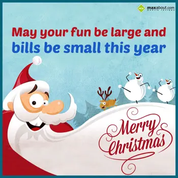 Christmas Greetings Wishes: May your fun be larg