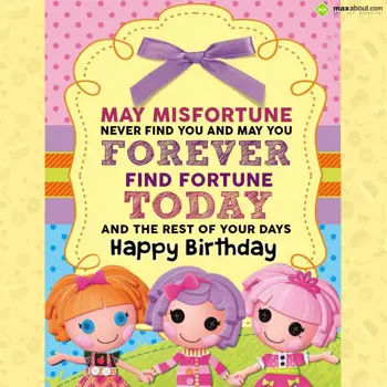 Birthday Wishes: May misfortune never