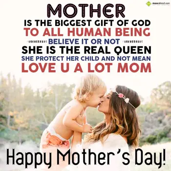 Mother Day Wishes: Mother is the bigges