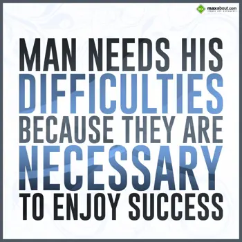 Quotes Wishes: Man needs his diffic