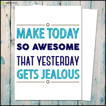 Encouragement Wishes: Make today so awesom