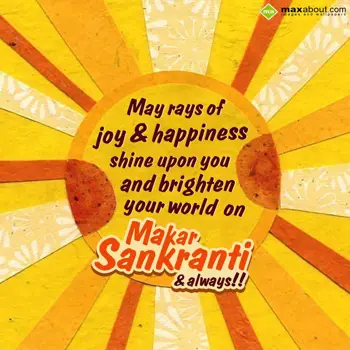 Makar Sankranti Wishes: May rays of joy & ha