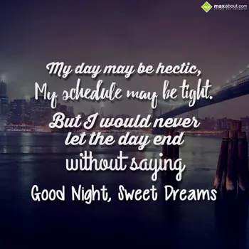 Good Night Wishes: My day may be hectic