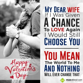 Valentine for Wife Wishes: My Dear wife,
If I 