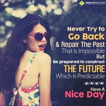 Nice Day Wishes: Never Try to Go Back