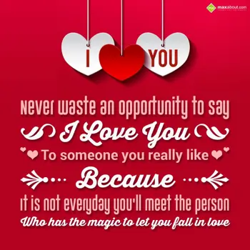 Love Wishes: Never waste an oppor