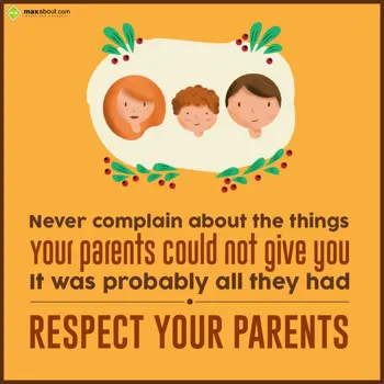 Parents Day Wishes: Never complain about