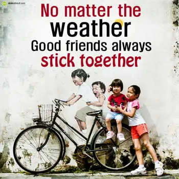 Friendship Wishes: No matter the weathe