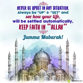 Jumma Mubarak Wishes: Never be upset in an