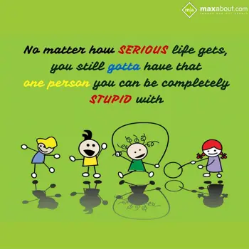 Friends Wishes: No matter how Seriou