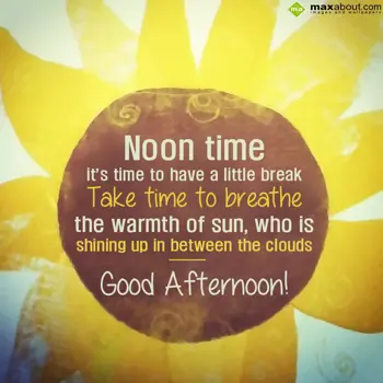 Afternoon Wishes: Noon time
It’s time