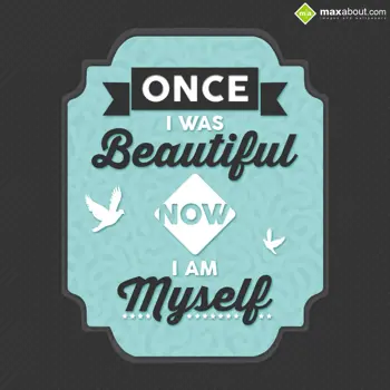 Attitude Wishes: Once I was beautiful