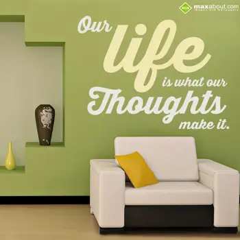 Attitude Wishes: Our life is what our