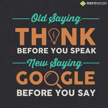 Cool Wishes: Old saying think bef