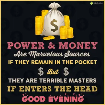 Advice Wishes: Power & Money are ma