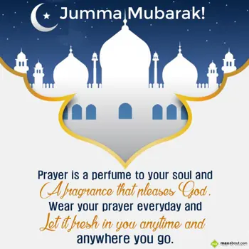 Jumma Mubarak Wishes: Prayer is a perfume 