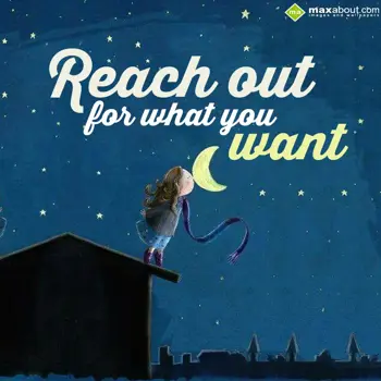 Quotes Wishes: Reach out for what y