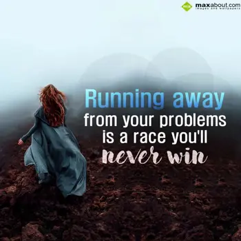 Motivational Wishes: Running away from yo