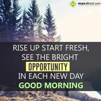 Good Morning Wishes: Rise up start fresh,