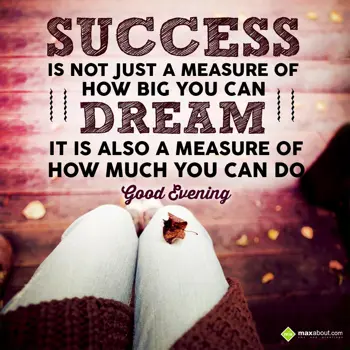 Evening Wishes: Success is not just 