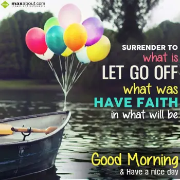 Good Morning Wishes: Surrender to what is