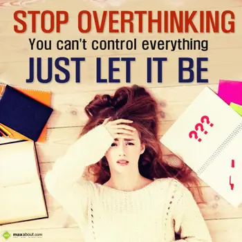 Quotes Wishes: Stop overthinking. Y