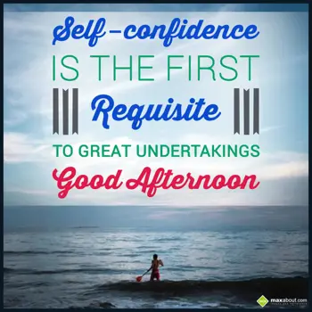 Afternoon Wishes: Self-confidence is t