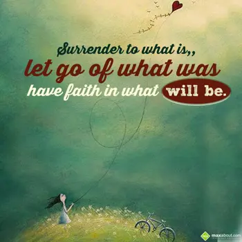 Motivational Wishes: Surrender to what is