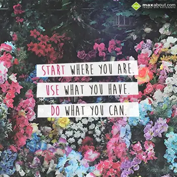 Advice Wishes: Start where you are,