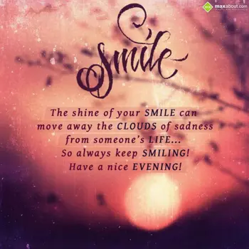 Evening Wishes: The shine of your sm