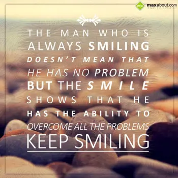 Smile Wishes: The man who is alway