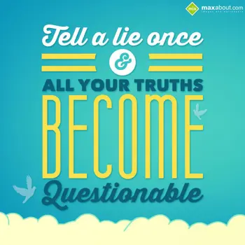 Quotes Wishes: Tell a lie once and 