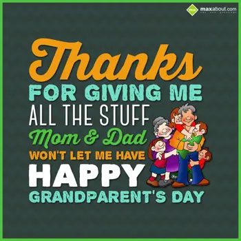 Grandparents Day Wishes: Thanks for giving me