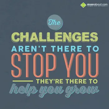 Motivational Wishes: The challenges aren'