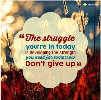 Encouragement Wishes: "The struggle
you'r