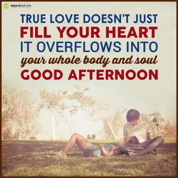 Good Afternoon Greetings Wishes: True Love Doesn't Ju