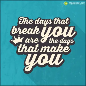 Encouragement Wishes: The days that break 