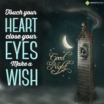 Good Night Wishes: Touch your heart,
C