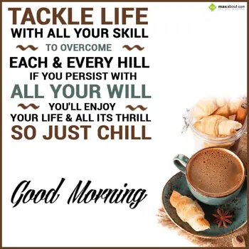 Good Morning Wishes: Tackle life with all