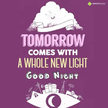 Good Night Wishes: Tomorrow comes with 