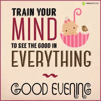 Evening Wishes: Train your mind to s