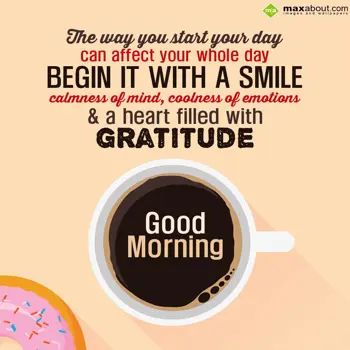 Good Morning Wishes: The way you start yo