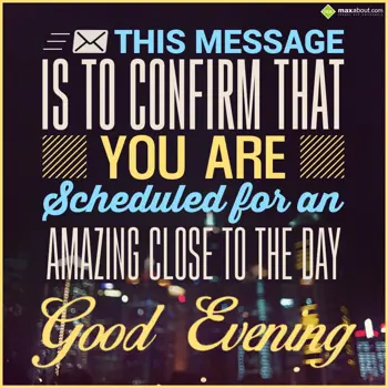 Evening Wishes: This message is to c