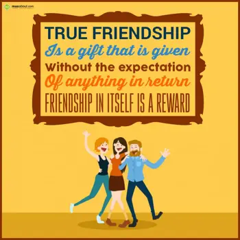 Friendship Wishes: True friendship is a