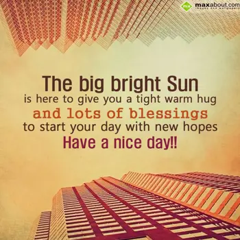 Nice Day Wishes: The big bright sun i