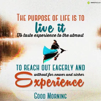 Good Morning Greetings Wishes: The purpose of life 