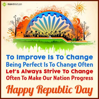 Republic Day Greetings Wishes: To Improve Is To Cha