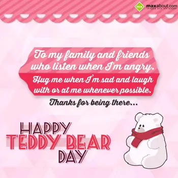 Teddy Bear Day Wishes: To my family and fri