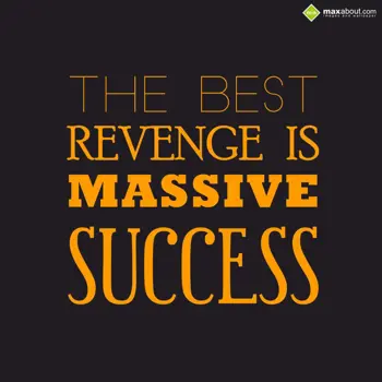 Advice Wishes: THE BEST
REVENGE IS